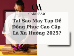 Tại Sao May Tạp Dề Đồng Phục Cao Cấp Là Xu Hướng 2025