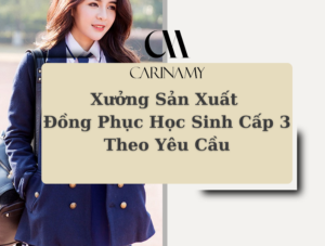 Xưởng Sản Xuất Đồng Phục Học Sinh Cấp 3 Theo Yêu Cầu