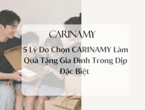 AVATAR 5 Lý Do Chọn CARINAMY Làm Quà Tặng Gia Đình Trong Dịp Đặc Biệt 